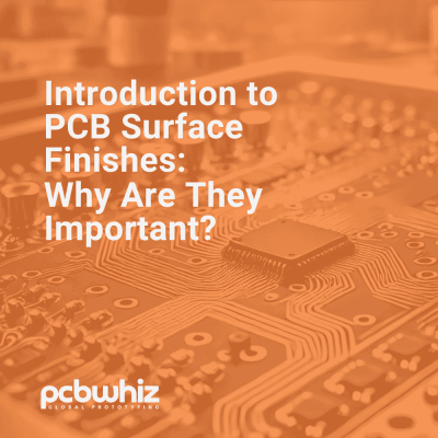 pcbwhiz Blog – Einführung in PCB Oberflächenbeschichtungen und ihre Bedeutung für PCB und PCBA